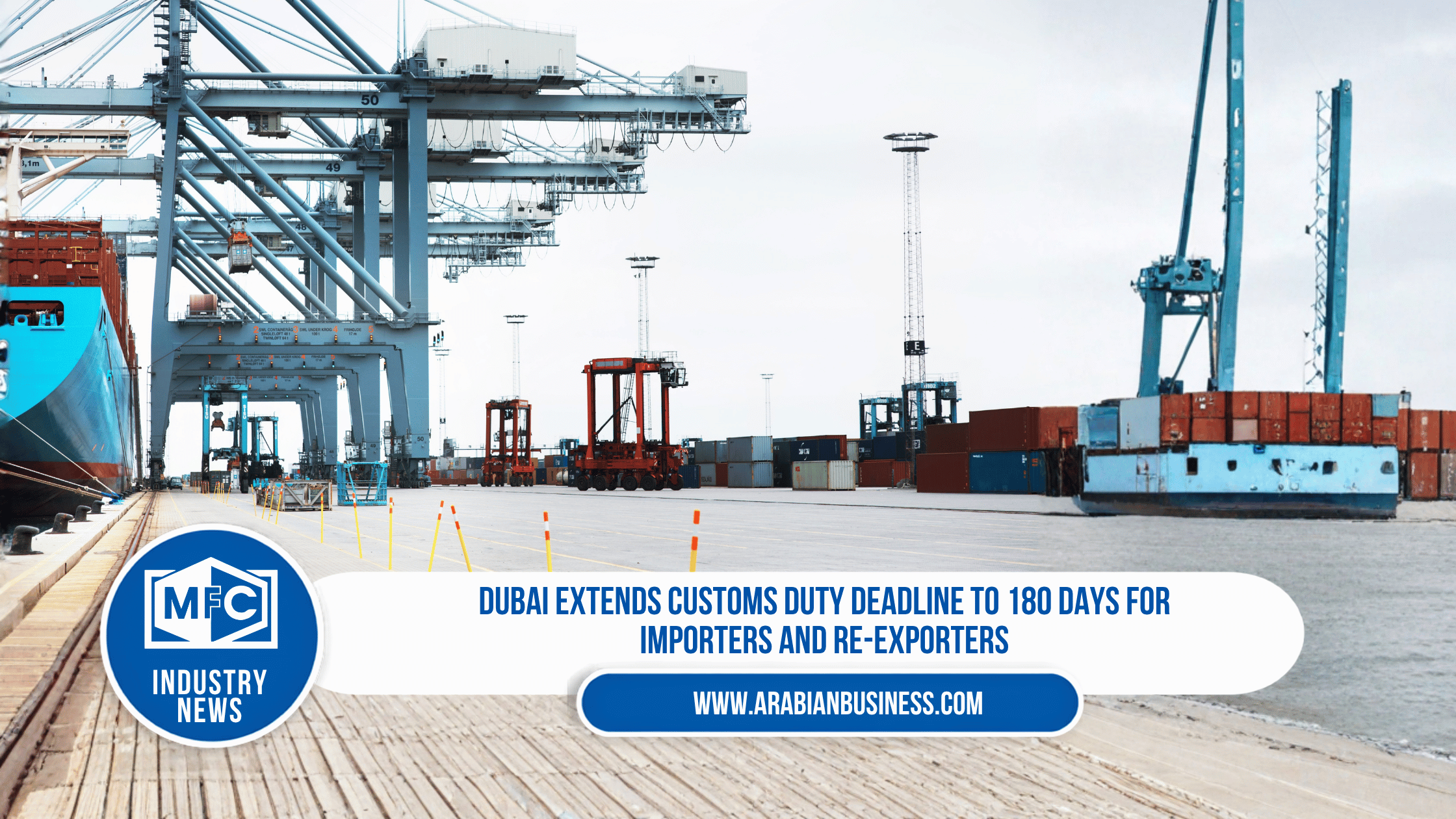 Dubai extends customs duty deadline to 180 days for importers and re-exporters